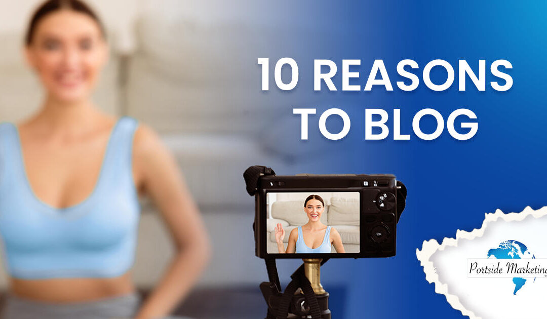 10 Reasons to Blog