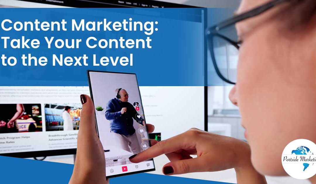 Content Marketing: Take Your Content to the Next Level