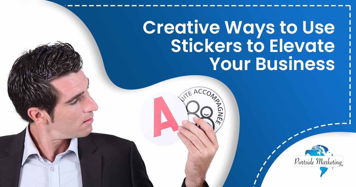 Image of a man showing stickers, featuring Portside Marketing and highlighting creative ways to use stickers to elevate your business.