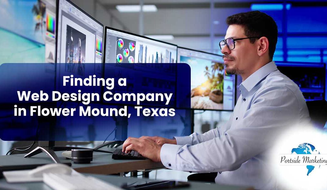 Finding a Web Design Company in Flower Mound, Texas