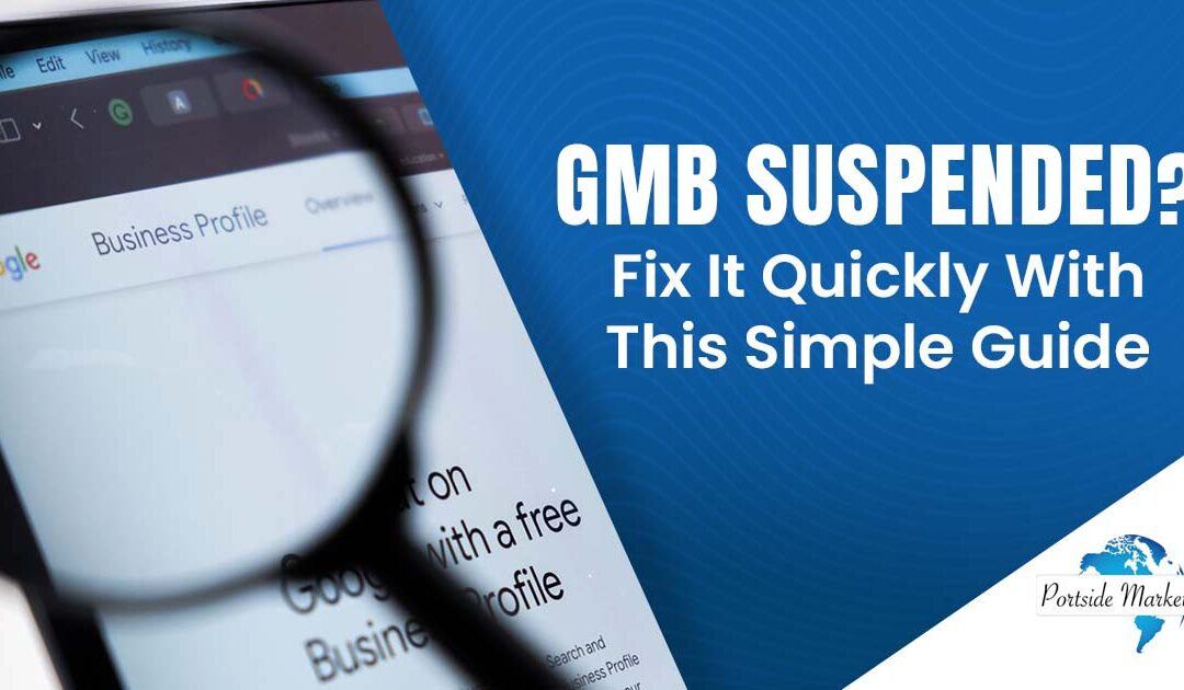 GMB Suspended? | Fix It Quickly With This Simple Guide