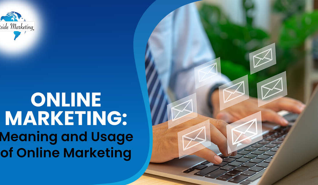 Online Marketing: Meaning and Usage of Online Marketing