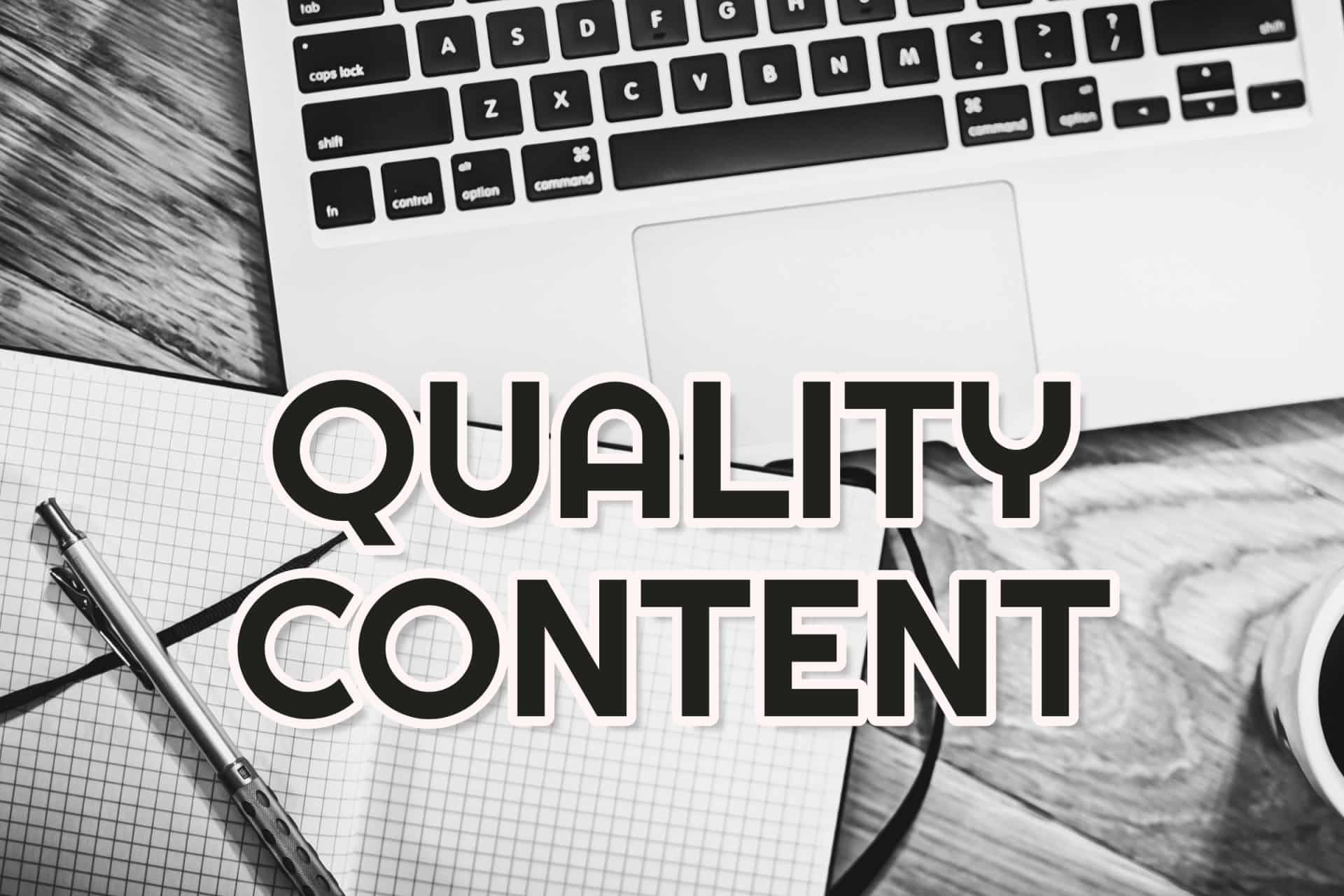 The Importance of Quality Content