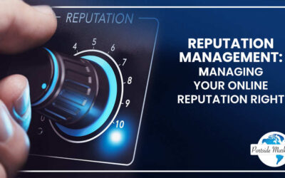 Reputation Management: Managing Your Online Reputation Right