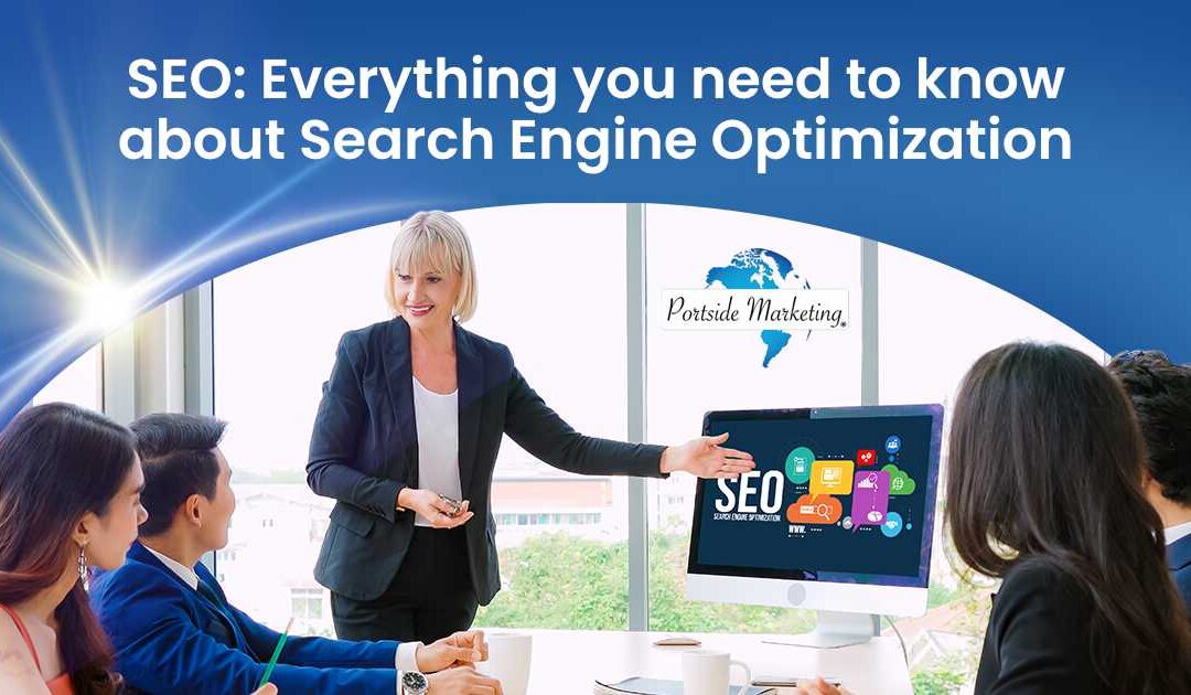 SEO: Everything you need to know about Search Engine Optimization