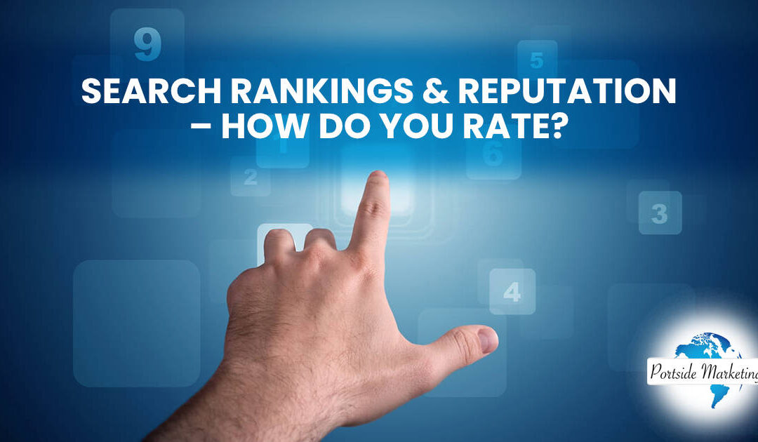 Search Rankings & Reputation – How Do You Rate?
