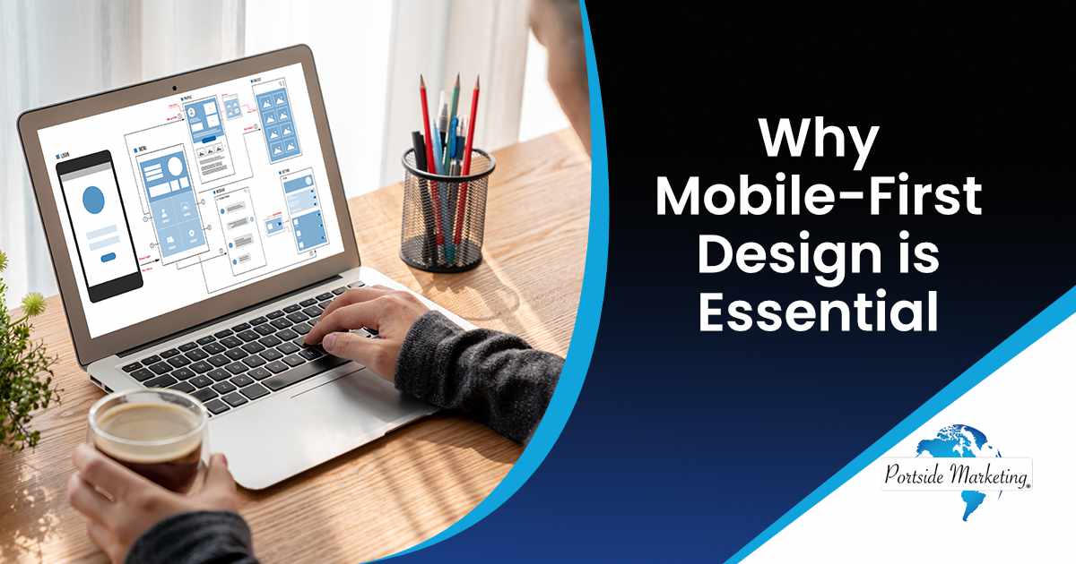 Why Mobile-First Design is Essential UX UI design process for a modern mobile app and website by Portside Marketing, highlighting why mobile-first design is essential for user experience and performance..