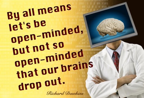 Quote of the Day - How to Be Open Minded